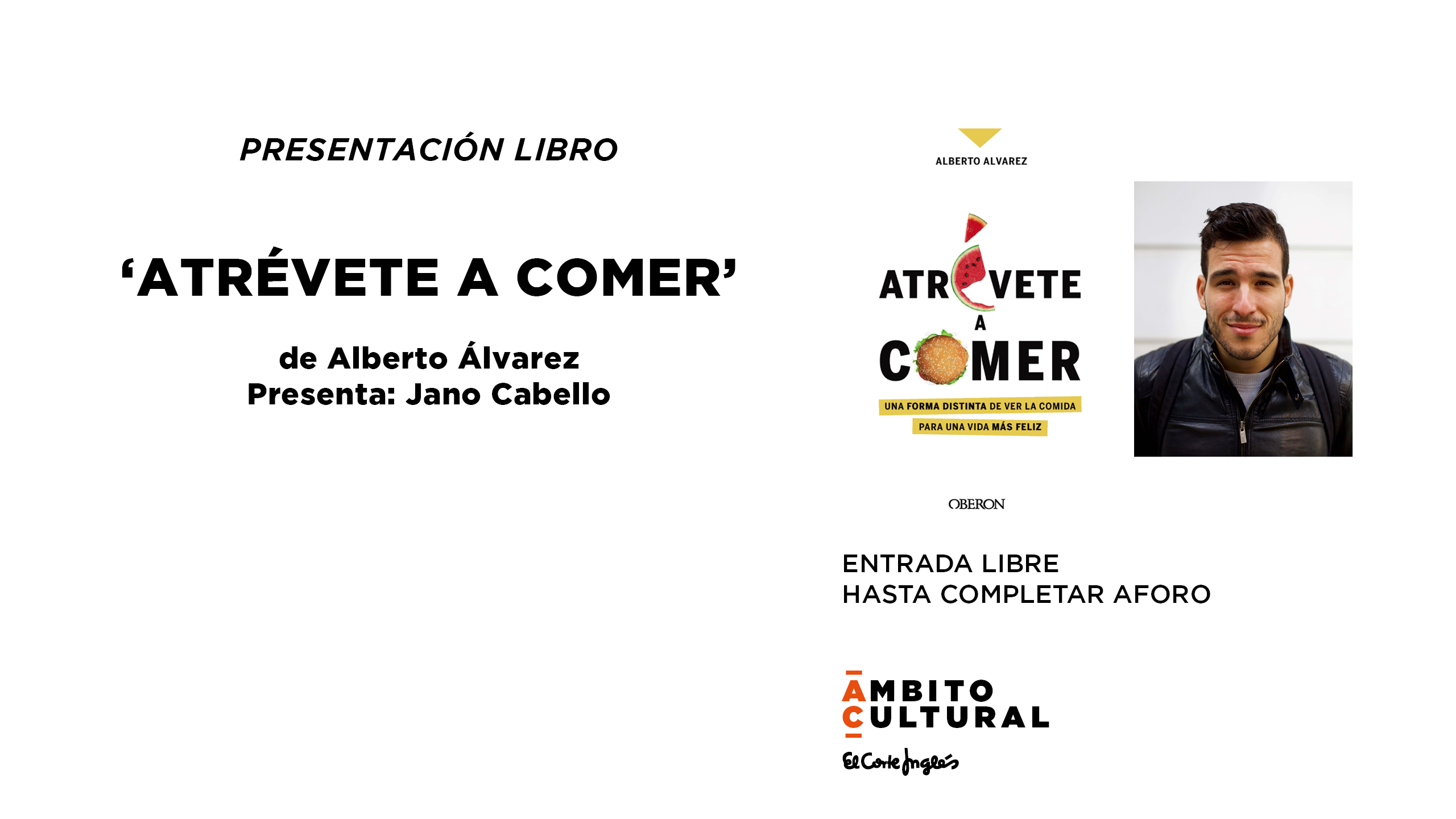 Imagen del evento PRESENTACIÓN LIBRO: 'ATRÉVETE A COMER' DE ALBERTO ÁLVAREZ